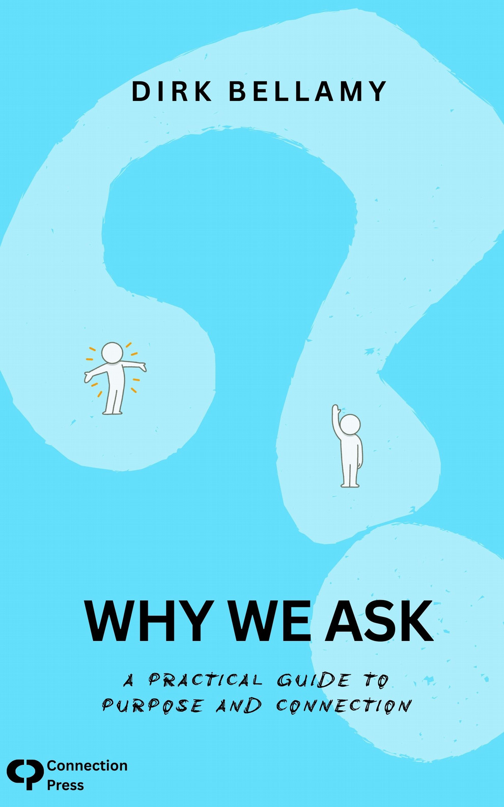 The cover of Why We Ask by Dirk L. Bellamy