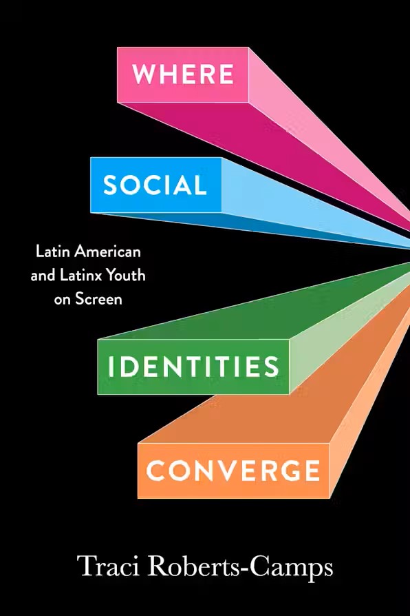 Latin American and Latinx Youth on Screen (Vanderbilt University Press, 2024)